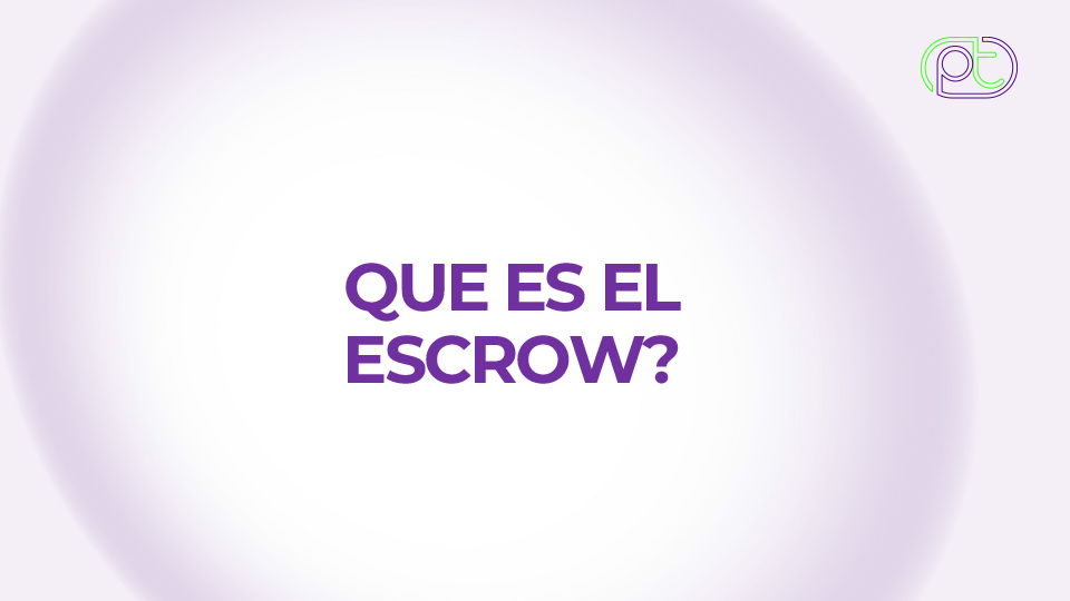 ¿Qué es el escrow?